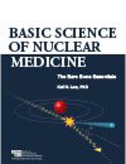 Basic Science of Nuclear Medicine The Bare Bone Essentials  9780932004901 Front Cover