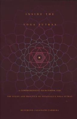 Inside the Yoga Sutras A Comprehensive Sourcebook for the Study and Practice of Patanjali's Yoga Sutras  9780932040572 Front Cover