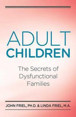 Adult Children Secrets of Dysfunctional Families The Secrets of Dysfunctional Families  9780932194534 Front Cover