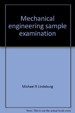 Mechanical Engineering Sample Examination Mechanical Engineering Sample Examination