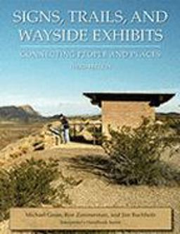 Signs, Trails, and Wayside Exhibits : Connecting People and Places 3rd 9780932310477 Front Cover