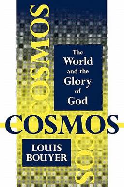 Cosmos The World and the Glory of God 2nd 9780932506665 Front Cover