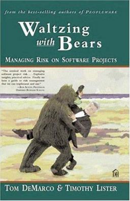 Waltzing with Bears Managing Risk on Software Projects  9780932633606 Front Cover