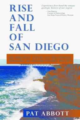 Rise and Fall of San Diego : 150 Million Years of History Recorded in Sedimentary Rocks  9780932653314 Front Cover