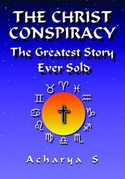 Christ Conspiracy The Greatest Story Ever Sold  9780932813749 Front Cover