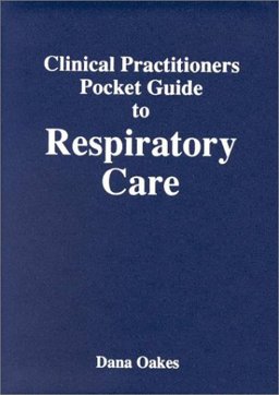 Clinical Practitioners Pocket Guide to Respiratory Care 5th 9780932887160 Front Cover