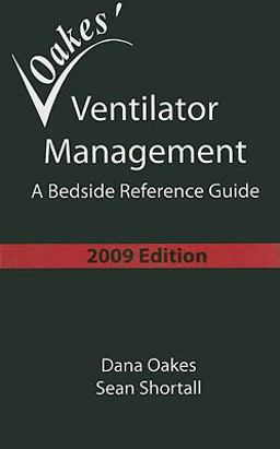 Ventilator Management: A Bedside Reference Guide  9780932887382 Front Cover