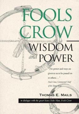 Fools Crow : Wisdom and Power  9780933031357 Front Cover