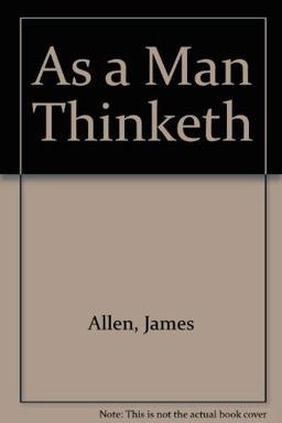 As a Man Thinketh