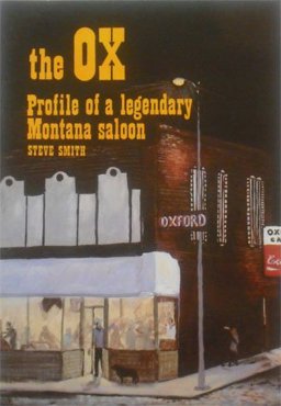 The Ox, Profile of a Legendary Montana Saloon