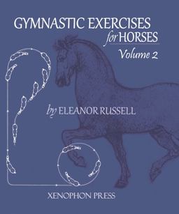 Gymnastic Exercises for Horses Volume II
