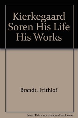 Kierkegaard, Soren, His Life - His Works