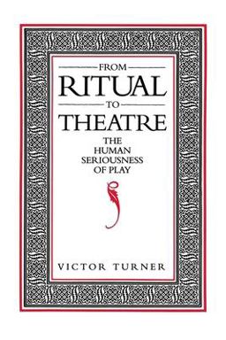 From Ritual to Theatre The Human Seriousness of Play  9780933826175 Front Cover