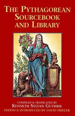 Pythagorean Sourcebook and Library An Anthology of Ancient Writings Which Relate to Pythagoras and Pythagorean Philosophy  9780933999510 Front Cover