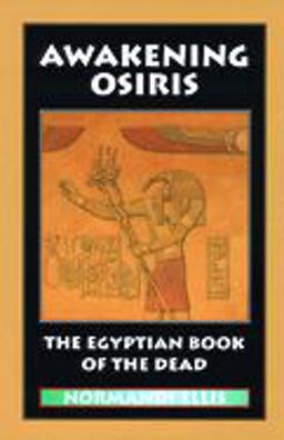 Awakening Osiris A New Translation of the Egyptian Book of the Dead  9780933999749 Front Cover