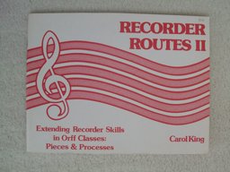 Recorder Routes II, Extending Recorder Skills in Orff Classes