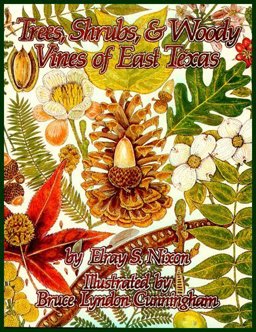 Trees, Shrubs and Woody Vines of East Texas 2nd 9780934115018 Front Cover
