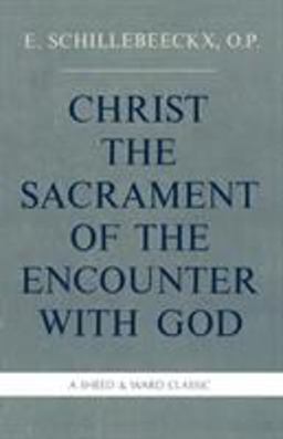 Christ the Sacrament of the Encounter with God  9780934134729 Front Cover