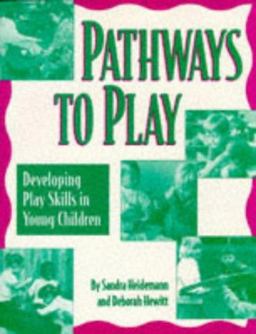 Pathways to Play : Developing Play Skills in Young Children  9780934140652 Front Cover