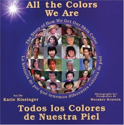 Todos los Colores de Nuestra Piel: La Historia de por que Tenemos Diferentes Colores de Piel  9780934140805 Front Cover