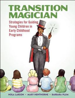 Transition Magician Strategies for Guiding Young Children in Early Childhood Programs  9780934140812 Front Cover