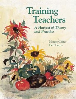 Training Teachers A Harvest of Theory and Practice  9780934140829 Front Cover