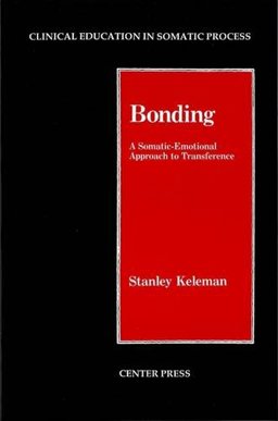 Bonding : A Somatic - Emotional Approach to Transference  9780934320115 Front Cover