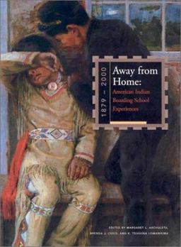 Away from Home: American Indian Boarding School Experiences, 1879-2000 American Indian Boarding School Experiences, 1879-2000 2nd 9780934351621 Front Cover