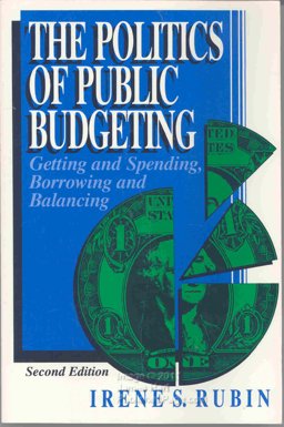 Politics of Public Budgeting : Getting and Spending, Borrowing and Balancing 2nd 9780934540971 Front Cover