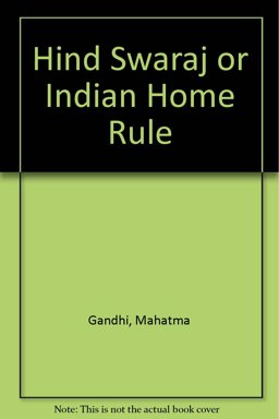 Hind Swaraj; or, Indian Home Rule