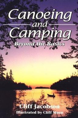 Canoeing and Camping : Beyond the Basics 1st 1992 9780934802802 Front Cover