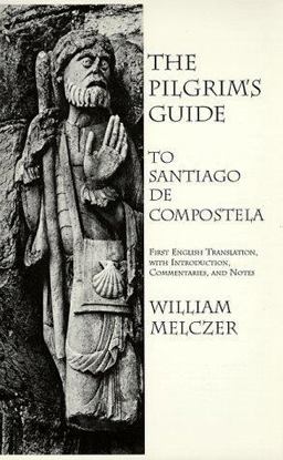 Pilgrim's Guide to Santiago de Compostela 1st 9780934977258 Front Cover