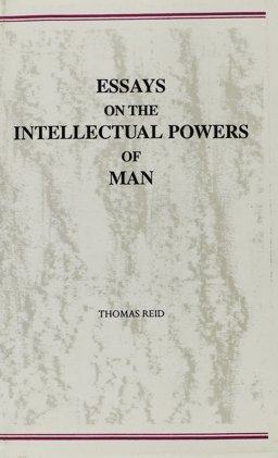 Essays on the Intellectual Powers of Man