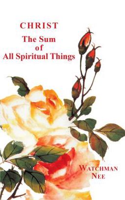 Christ the Sum of All Spiritual Things  9780935008142 Front Cover