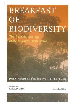 Breakfast of Biodiversity The Political Ecology of Rain Forest Destruction 2nd 9780935028966 Front Cover