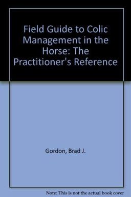A Field Guide to Colic Management in the Horse