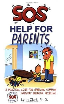 SOS Help for Parents A Practical Guide for Handling Common Behavior Problems 3rd 9780935111217 Front Cover