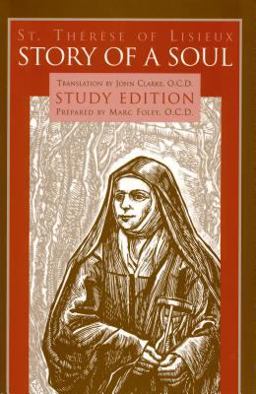 Story of a Soul : The Autobiography of Saint Thérèse of Lisieux  9780935216387 Front Cover