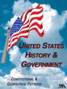 United States History and Government : Constitutional and Geopolitical Patterns 1st 9780935487688 Front Cover