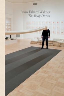 Franz Erhard Walther: the Body Draws