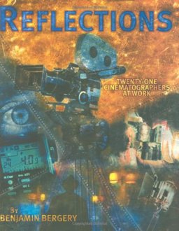 Reflections : Twenty-One Cinematographers at Work 1st 9780935578164 Front Cover