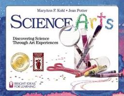 Science Arts Discovering Science Through Art Experiences  9780935607048 Front Cover