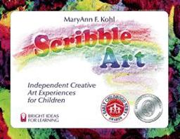 Scribble Art Independent Creative Art Experiences for Children 2nd 9780935607055 Front Cover