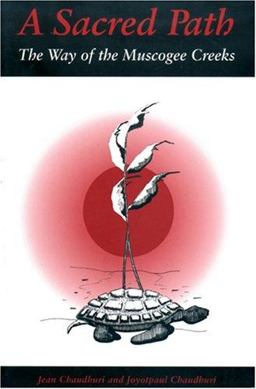 Sacred Path The Way of the Muscogee Creeks  9780935626544 Front Cover