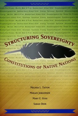 Structuring Sovereignty: Constitutions of Native Nations  9780935626681 Front Cover