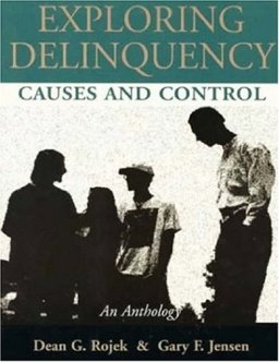 Exploring Delinquency Causes and Control: An Anthology  9780935732719 Front Cover