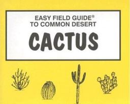 Easy Field Guide to Common Desert Cactus  9780935810158 Front Cover