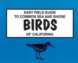 Easy Field Guide to Common Sea and Shore Birds of California