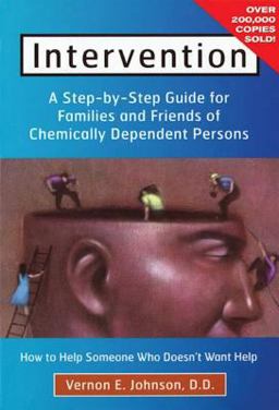Intervention How to Help Someone Who Doesn't Want Help  9780935908312 Front Cover