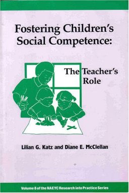Fostering Children's Social Competence : The Teacher's Role  9780935989823 Front Cover